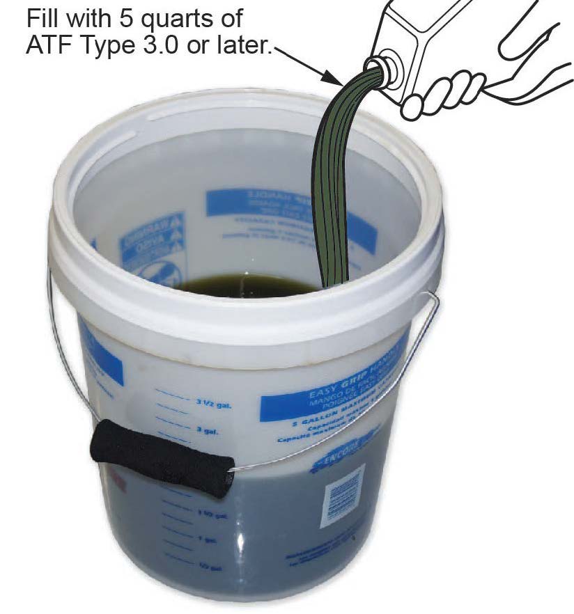 Fill the bucket with 5 quarts of ATF